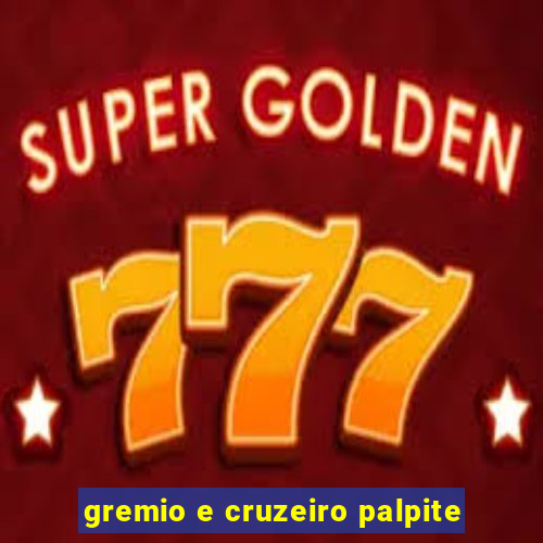 gremio e cruzeiro palpite